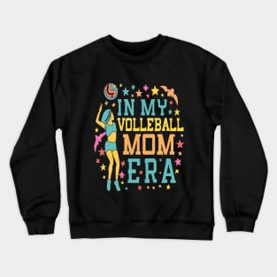 In My Volleyball Mom Era Women Mama Sport Player Crewneck Sweatshirt